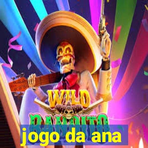 jogo da ana